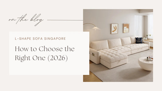 L-Shape Sofa Singapore: How to Choose the Right One (2026) Esteller