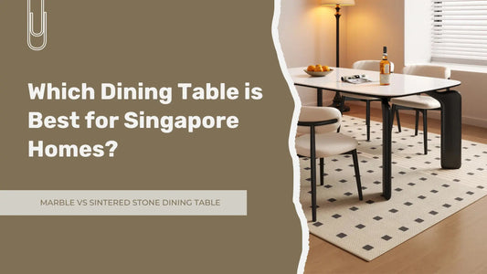 Marble vs. Sintered Stone: Which Dining Table is Best for Singapore Homes?
